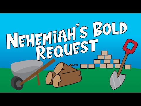 Nehemiah's Bold Request – Lift Curriculum