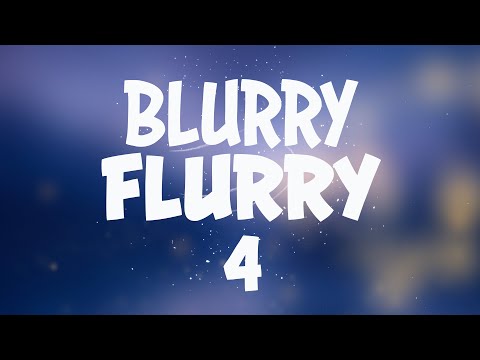 Blurry Flurry #4