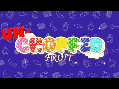 Un-chopped: Fruit