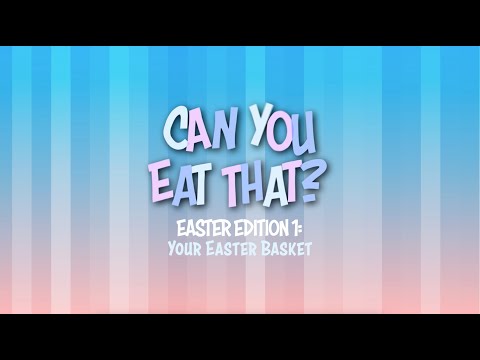 Can You Eat That? Easter