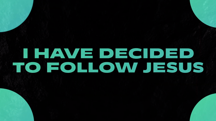 I Have Decided To Follow Jesus Worship Video