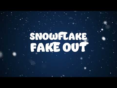 Snowflake Fake Out