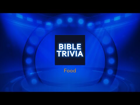Bible Trivia - Food