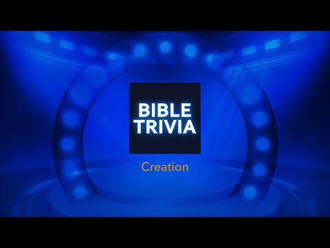 Bible Trivia - Creation